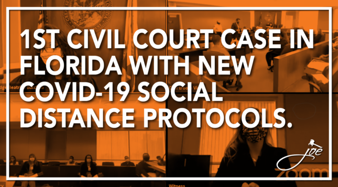 1ST CIVIL COURT CASE CONDUCTED IN FLORIDA WITH NEW COVID-19 SOCIAL DISTANCE PROTOCOLS.