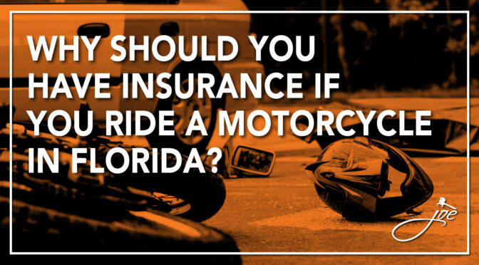 Why Should You Have Insurance if You Ride a Motorcycle in Florida?