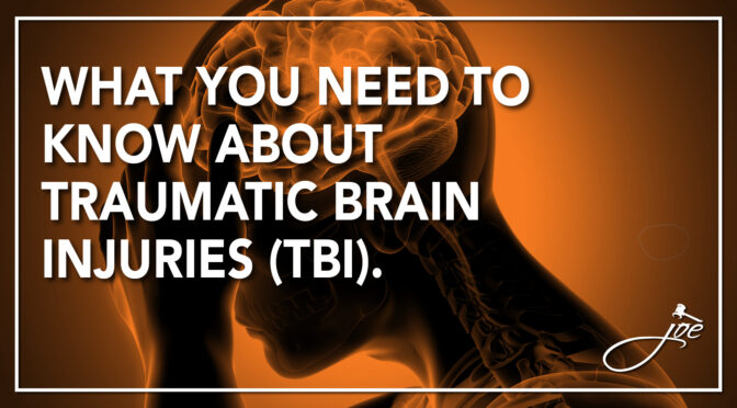 What You Need To Know About Traumatic Brain Injuries (TBI).
