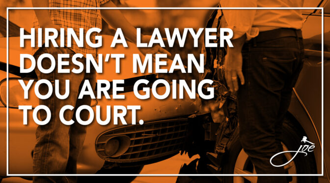 Hiring A Lawyer Doesn’t Mean You Are Going to Court