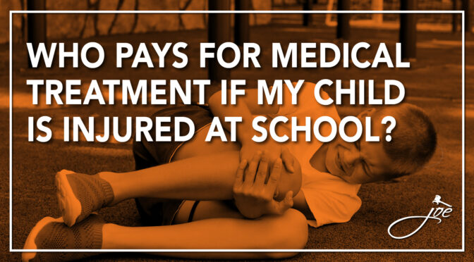 Who Pays For Medical Treatment If My Child Is Injured At School?