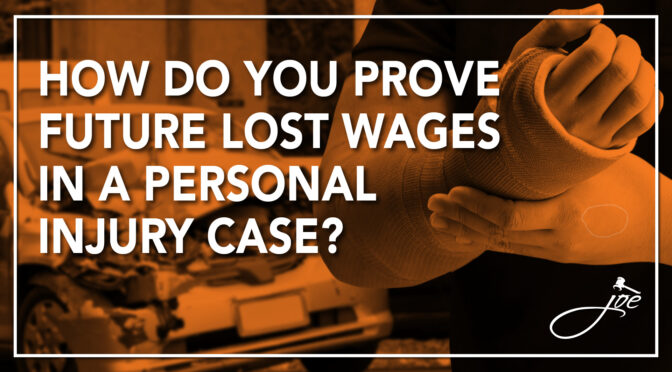 How Do You Prove Future Lost Wages in a Personal Injury Case?