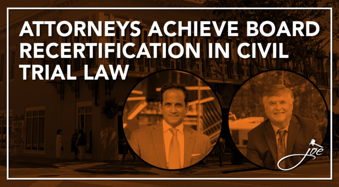 Attorneys Joe Zarzaur and Steve Bolton Achieve Board Recertification in Civil Trial Law By the Florida Bar