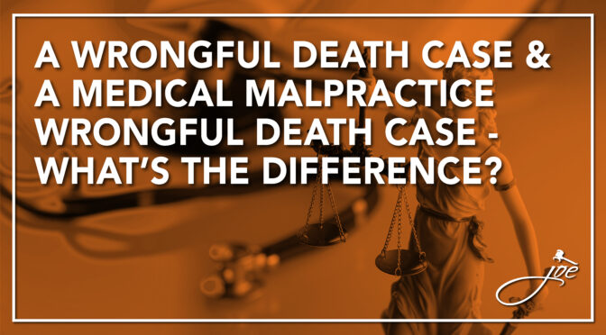 Wrongful Death Series Part 3: What Is The Difference Between A Wrongful Death Case And A Medical Malpractice Wrongful Death Case In Florida?