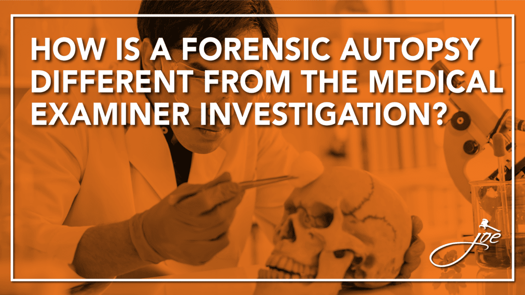 Private Forensic Autopsy vs Medical Examiner Investigation Zarzaur Law