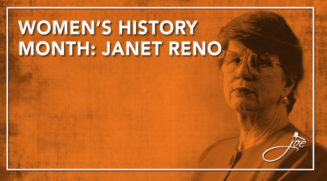 Women’s History Month: Janet Reno – The First Woman Attorney General Of The United States