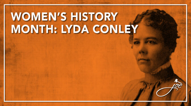 Women’s History Month: Lyda Burton Conley – America’s First Native American Woman Lawyer.