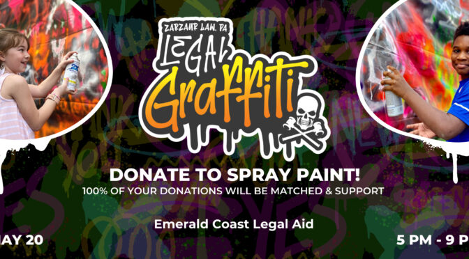 May 2022 Legal Graffiti Fundraiser Benefitting Emerald Coast Legal Aid.