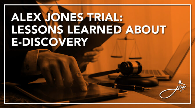 Alex Jones Trial: Lessons Learned About E-Discovery