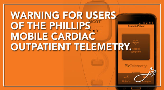 Warning For Users Of The Phillips Mobile Cardiac Outpatient Telemetry.