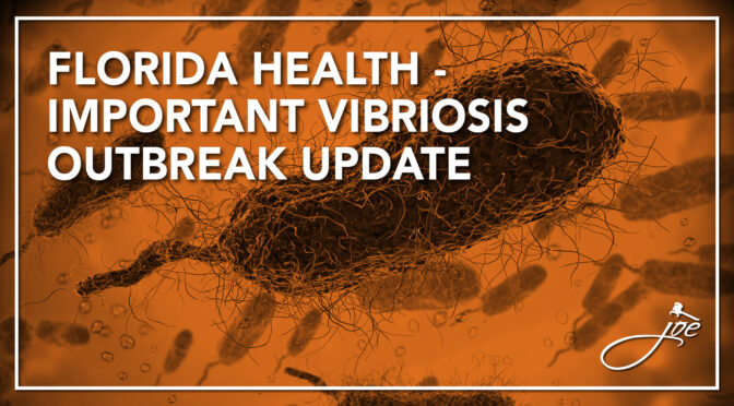 Florida Health – Important Vibriosis Outbreak Update