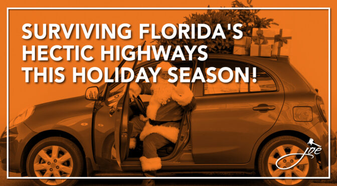 Surviving Florida’s Hectic Highways This Holiday Season! 
