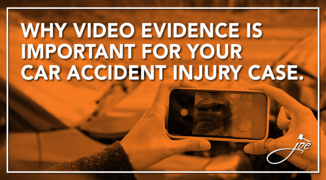 Why Video Evidence Is Important For Your Car Accident Injury Case